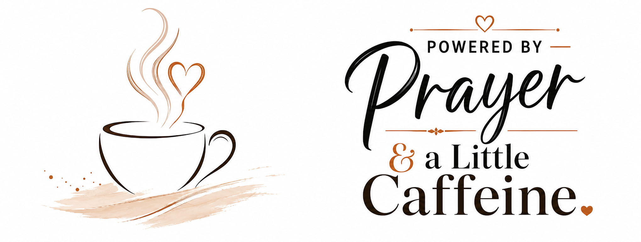 Powered by Prayer & a Little Caffeine